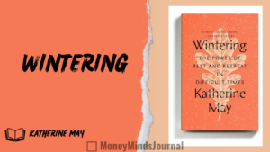 Wintering by Katherine May: Embracing the Power of Rest and Retreat in Difficult Times